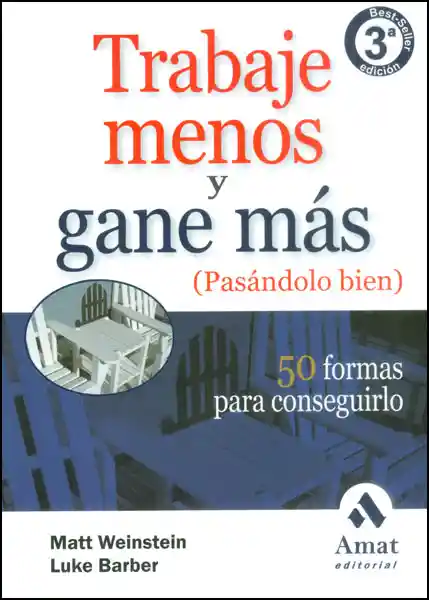Trabaje menos y gane más (pasándola bien) 50 formas para conseguirlo