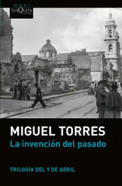 La Invención Del Pasado - Torres Miguel