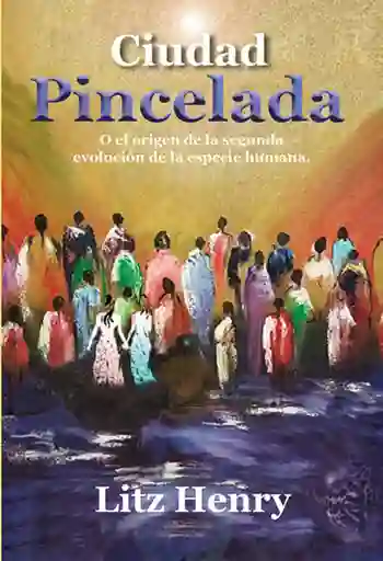 Ciudad Pincelada O el Origen de la Segunda Evolución