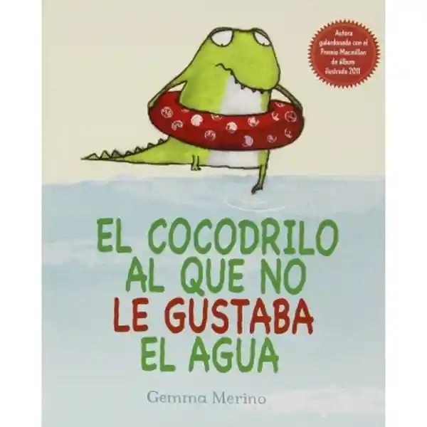 El Cocodrilo al Que no le Gustaba el Agua - Merino Gemma