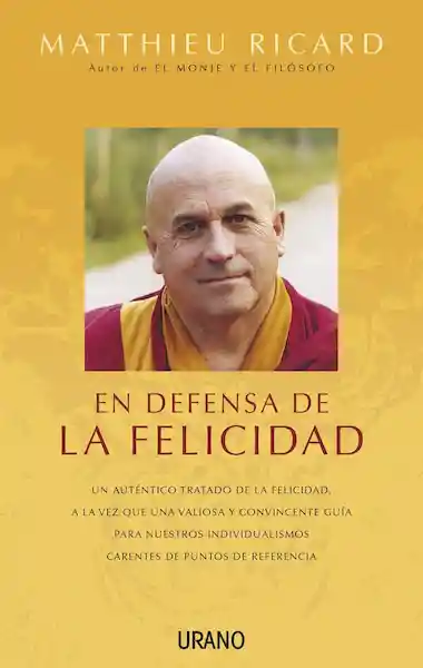 En Defensa de la Felicidad - Matthieu Ricard