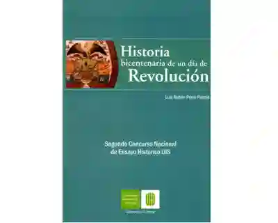 Historia Bicentenaria de un Día de Revolución