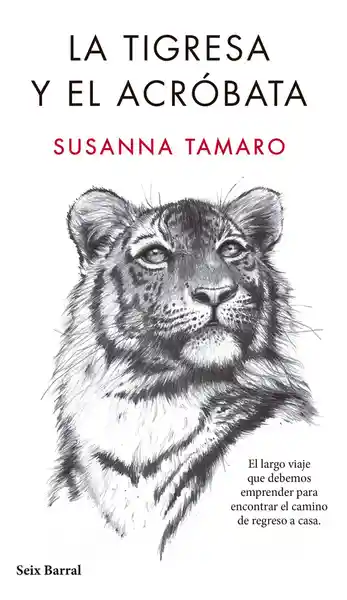 El Tiempo La Tigresa Y Acróbata - Susanna Tamaro