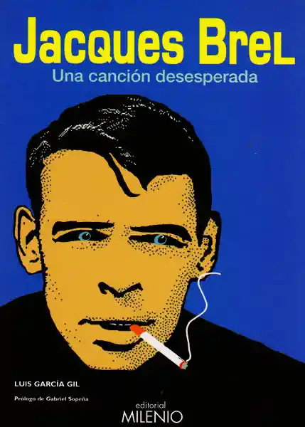 Jacques Brel Una Canción Desesperada - Luis García Gil