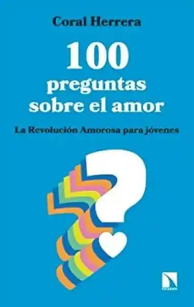 100 Preguntas Sobre el Amor - Herrera Coral