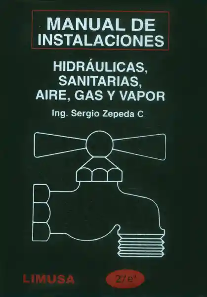 Manual de Instalaciones Hidráulicas Sanitarias Aire Gas y Vapor