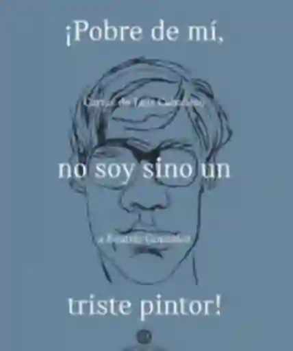 Pobre de mi no Soy si no un Triste Pintor - Caballero Luis