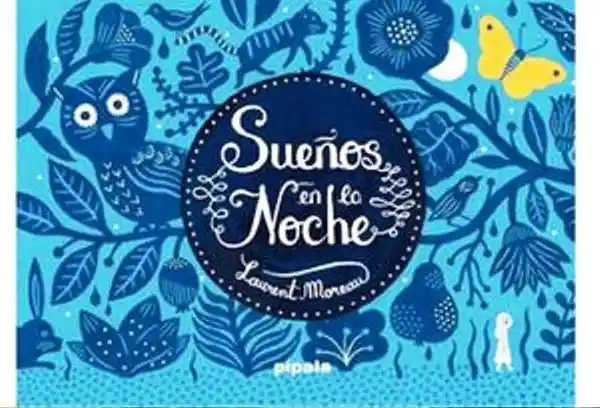 Sueños en la noche. 1a. ed. 2017. MOREAU, Laurent