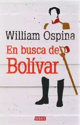 En Busca de Bolívar - William Ospina