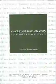 Procesos de Globalización. Estado-Nación y Redes no Estatales