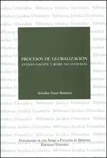 Procesos de Globalización. Estado-Nación y Redes no Estatales