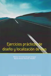 Ejercicios Prácticos de Diseño y Localización de Vías - VV.AA.