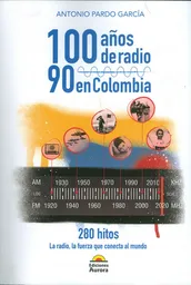 100 Años de Radio 90 en Colombia - Antonio Pardo García