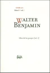 Walter Benjamin. Obras: libro V. Vol. 1