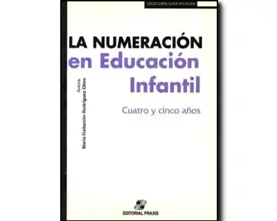 La Numeración en Educación Infantil. Cuatro y Cinco Años