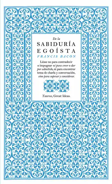 De la Sabiduría Egoísta - Francis Bacon