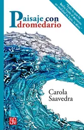Paisaje Con Dromedario - Carola Saavedra