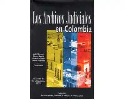 Los Archivos Judiciales en Colombia