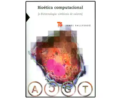 Bioética Computacional [E-Biotecnología Simbiosis de Valores]