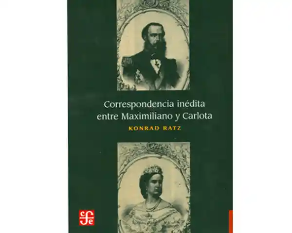 Correspondencia inédita entre Maximiliano y Carlota