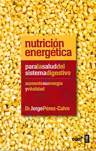 Nutrición Energética: Para la Salud Del Sistema Digestivo