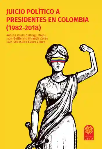 Juicio Político a Presidentes en Colombia (1982-2018)
