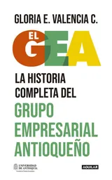 El Gea La Historia Completa Del Grupo Empresarial Gloria Valencia