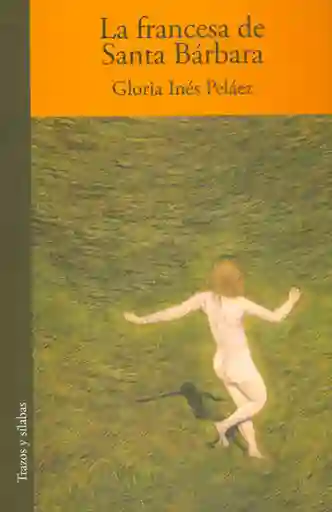 La Francesa de Santa Bárbara - Gloria Inés Peláez