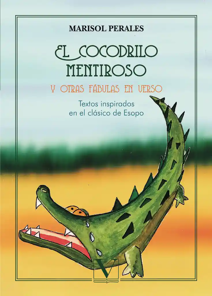 El Cocodrilo Mentiroso y Otras F225bulas en Verso
