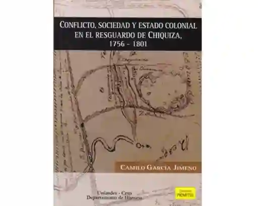 Conflicto Sociedad y Estado Colonial en el Resguardo de Chiquiza