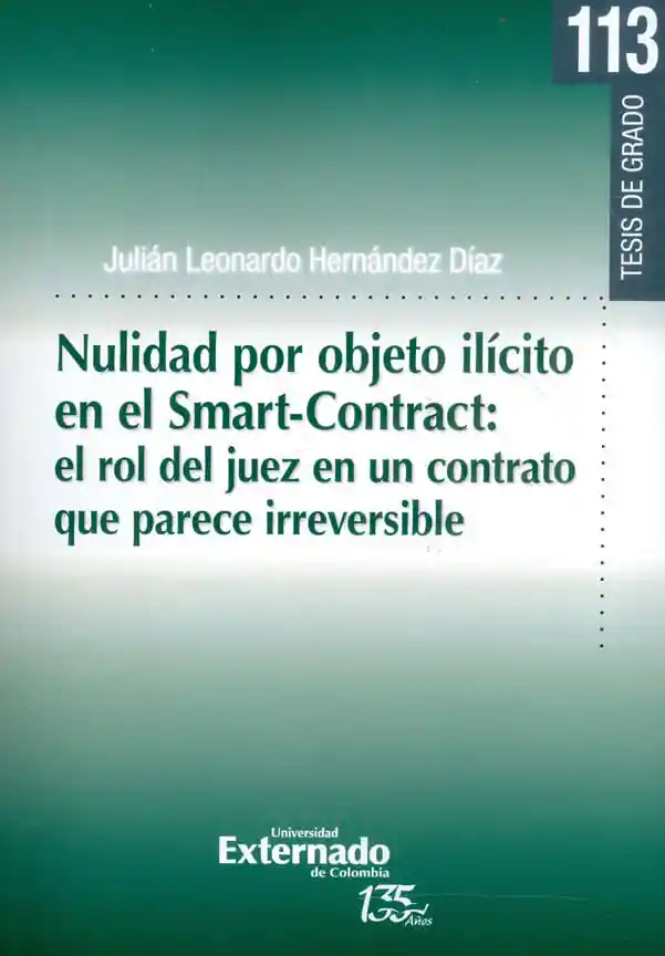 Nulidad Por Objeto Ilícito en El Smart-contract: El Rol Del Juez en Un Contrato Que Parece Irreversible