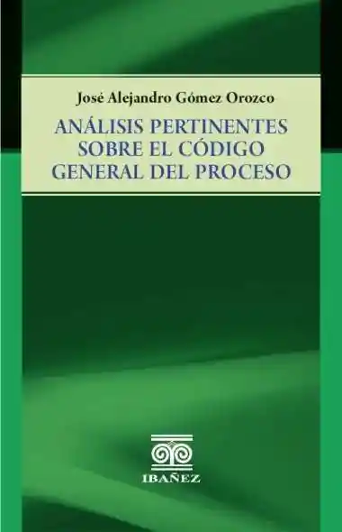 Análisis Pertinentes Sobre El Código General Del Proceso