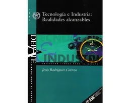 Tecnología e Industria: Realidades Alcanzables