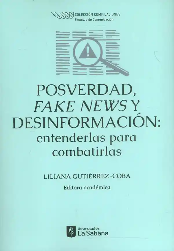 Posverdad Fake News y Desinformación Entenderlas Para Combatirlas
