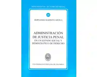 Administración de Justicia Penal. Estado Social y Democrático