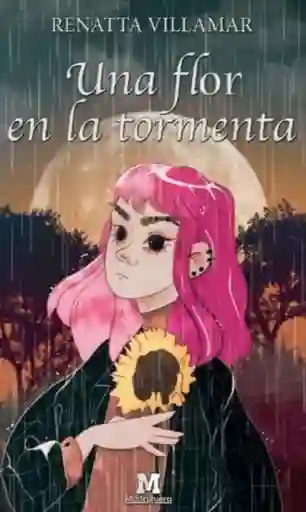 Una Flor en la Tormenta - Renatta Villamar