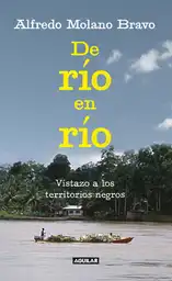 De Río en Río. Vistazo a Los Territorios Negros