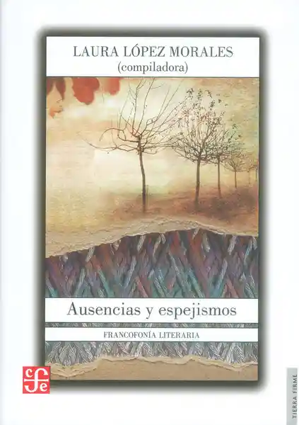 Ausencias y Espejismos - Laura López Morales