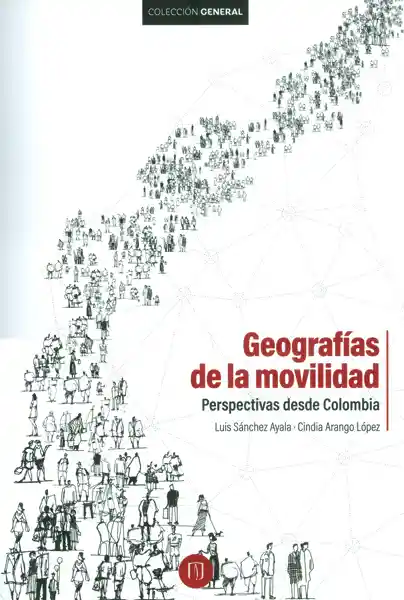 Geografías de la Movilidad Perspectivas Desde Colombia