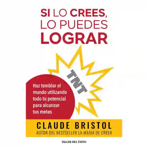 Tnt: Si Lo Crees Lo Puedes Lograr Mbristol Claude
