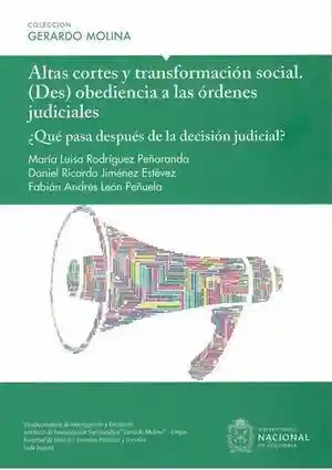 Altas Cortes y Transformación Social Des Obediciencia a Las Órdenes Judiciales