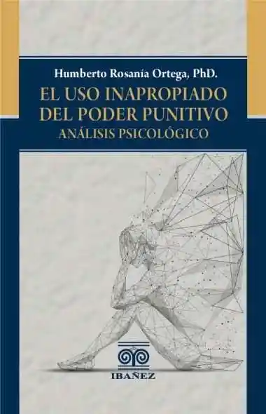 El Uso Inapropiado Del Poder Punitivo