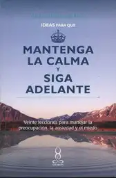 Mantenga La Calma y Siga Adelante