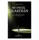 Mi ángel guardián. Primera parte. La verdad duele. 3ª  Edición