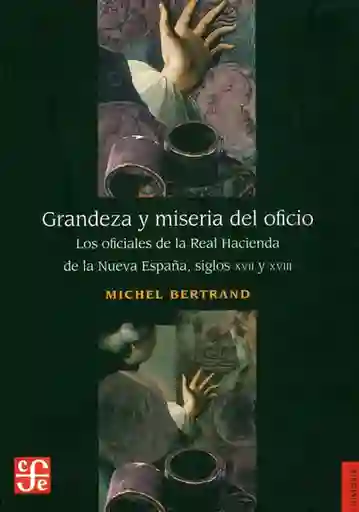 Grandeza y Miseria Del Oficio - Michel Bertrand