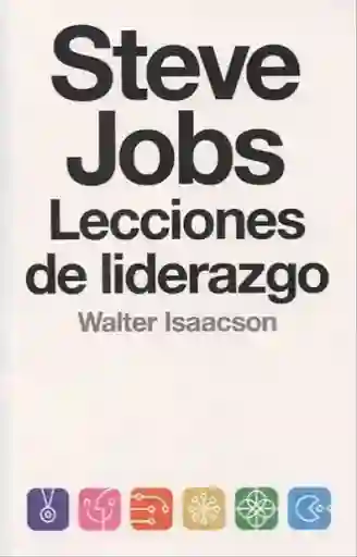 Walter Isaacson - Steve Jobs Lecciones de Liderazgo