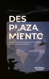 Desplazamiento: Perspectivas y Estrategias de Intervención Desde El Caribe Colombiano