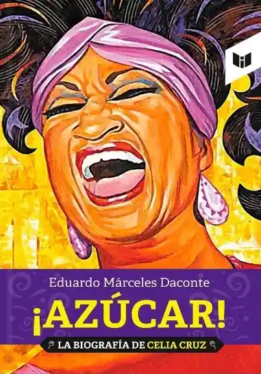 ¡Azúcar!: La Biografía de Celia Cruz - Círculo de Lectores