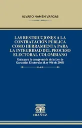 Las Restricciones a La Contratación Pública Como Herramienta Para La Integridad Del Proceso Electoral Colombiano