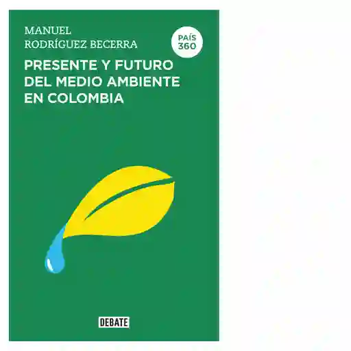 Presente y Futuro Del Medioambiente en Colombia